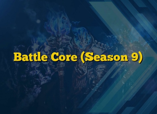 Battle Core (Season 9)