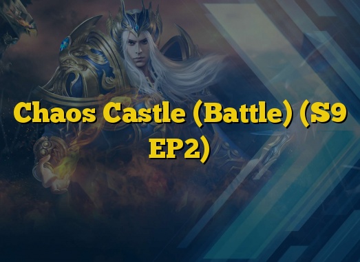 Chaos Castle (Battle) (S9 EP2)