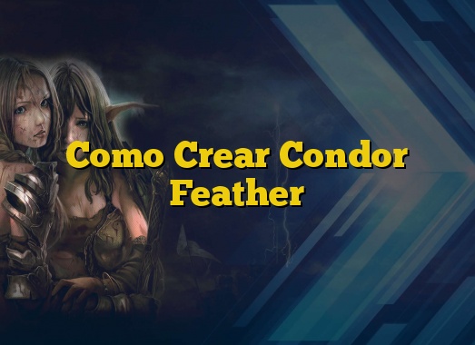 Como Crear Condor Feather