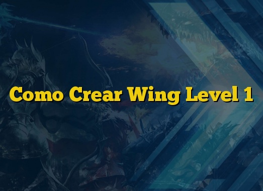 Como Crear Wing Level 1