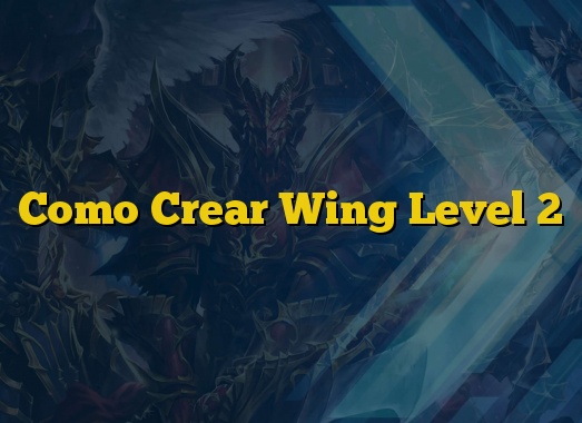 Como Crear Wing Level 2
