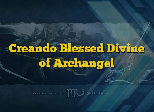 Creando Blessed Divine of Archangel