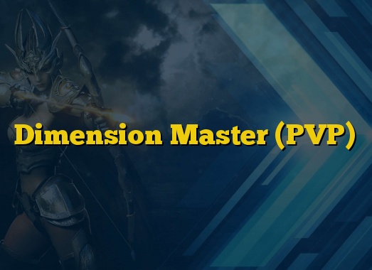Dimension Master (PVP)