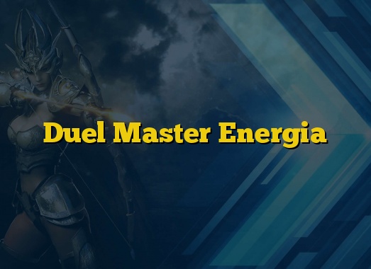 Duel Master Energia