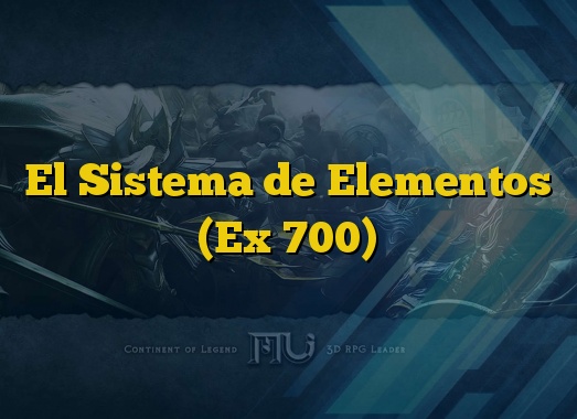 El Sistema de Elementos (Ex 700)