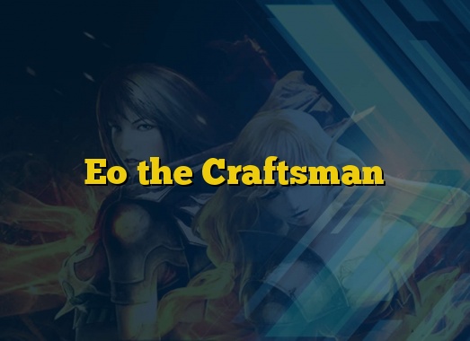 Eo the Craftsman