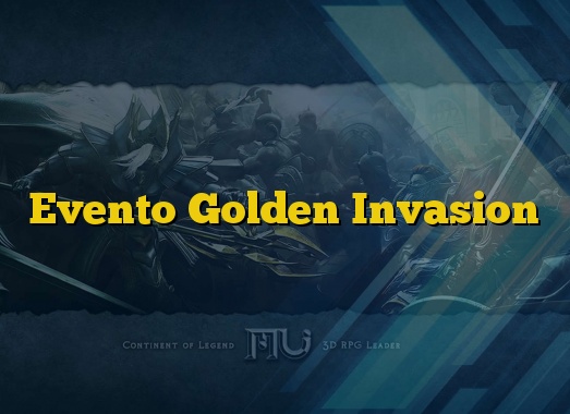 Evento Golden Invasion