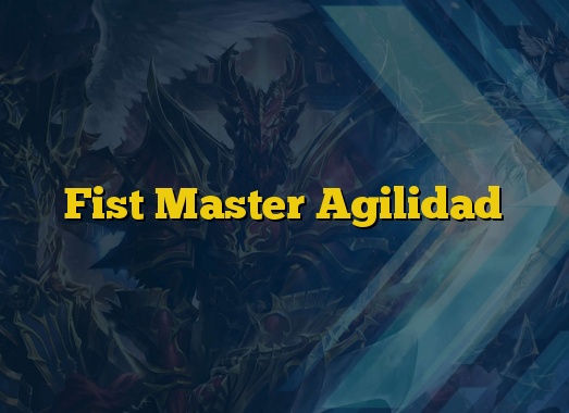 Fist Master Agilidad