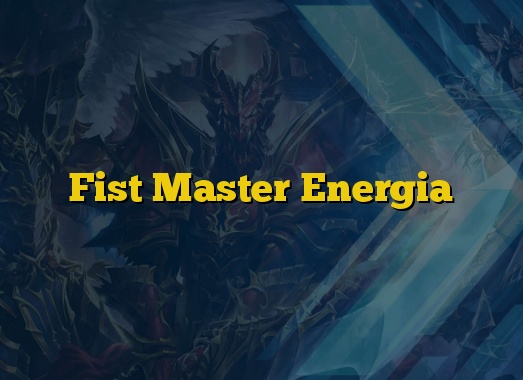 Fist Master Energia