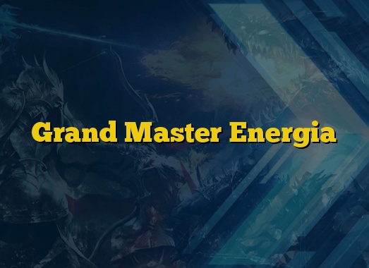 Grand Master Energia