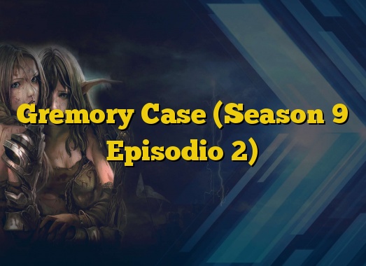 Gremory Case (Season 9 Episodio 2)