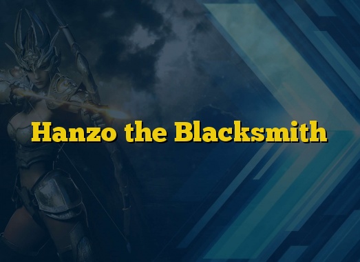 Hanzo the Blacksmith