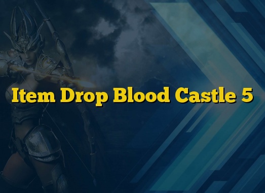 Item Drop Blood Castle 5