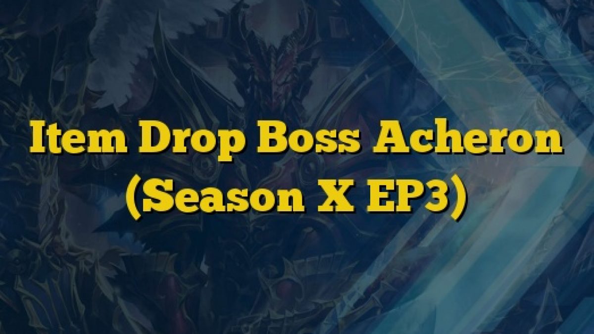 Item Drop Boss Acheron Season X Ep3 Guias Mu Online Season 16 Y Anteriores