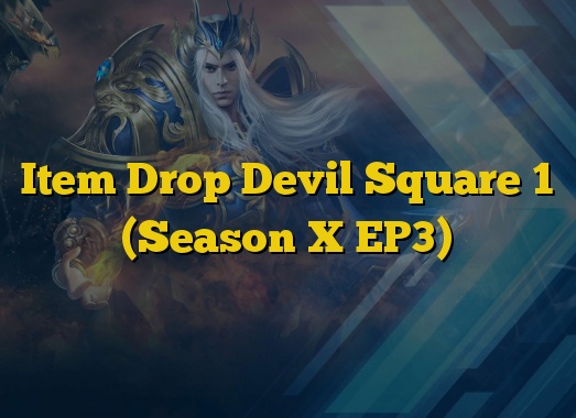 Item Drop Devil Square 1 (Season X EP3)