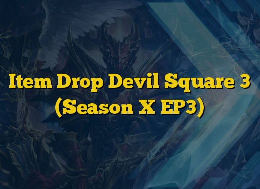 Item Drop Devil Square 3 (Season X EP3)
