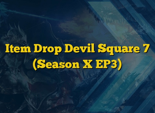 Item Drop Devil Square 7 (Season X EP3)