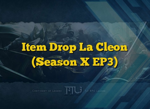 Item Drop La Cleon (Season X EP3)