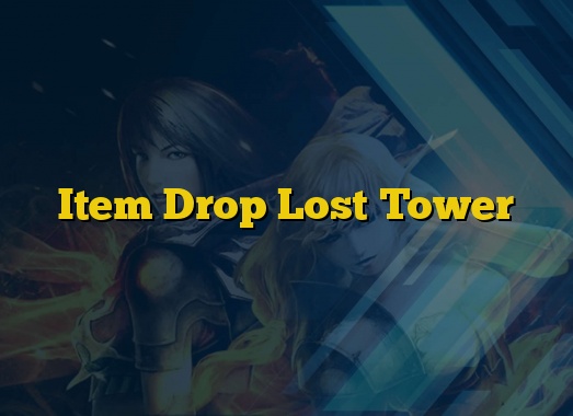 Item Drop Lost Tower