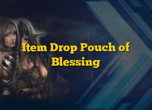 Item Drop Pouch of Blessing