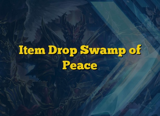 Item Drop Swamp of Peace