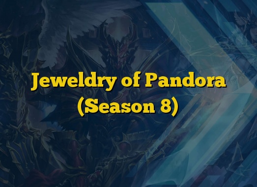 Jeweldry of Pandora (Season 8)