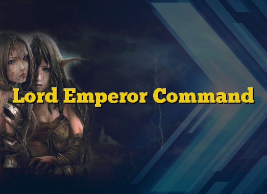 Lord Emperor Command