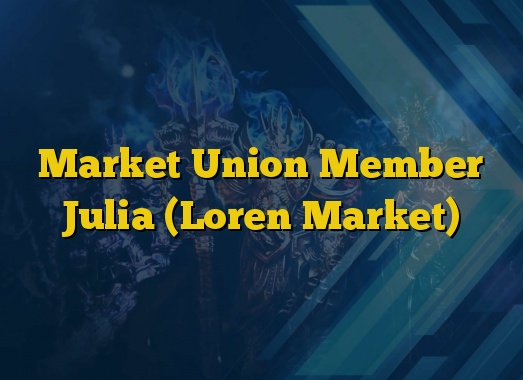 Market Union Member Julia (Loren Market)