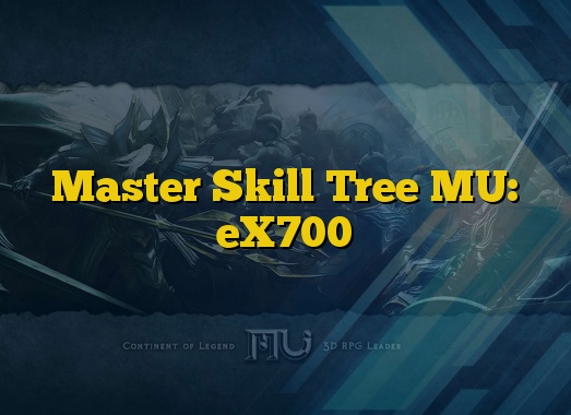 Master Skill Tree MU: eX700