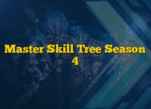Master Skill Tree Season 4