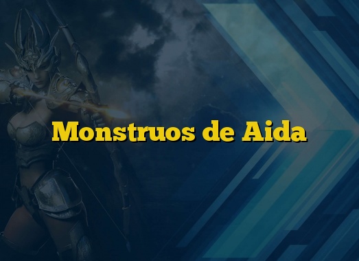 Monstruos de Aida