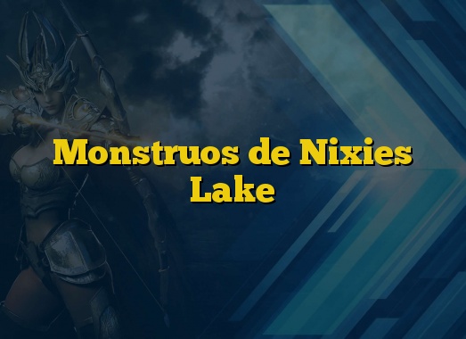 Monstruos de Nixies Lake