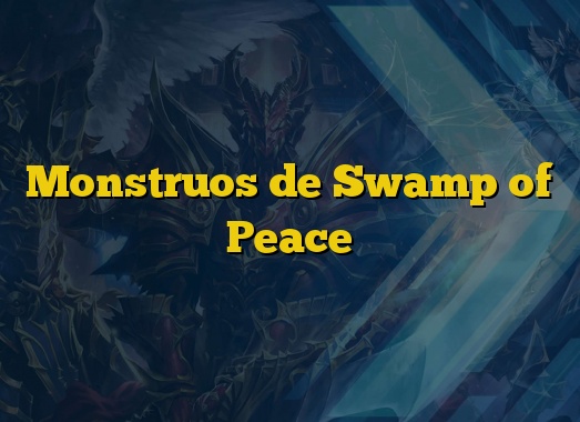 Monstruos de Swamp of Peace