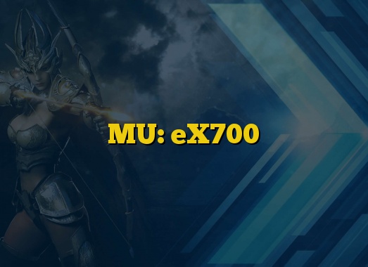 MU: eX700