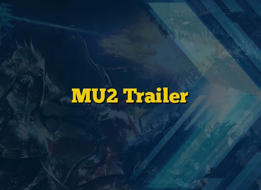 MU2 Trailer