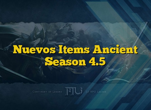 Nuevos Items Ancient Season 4.5