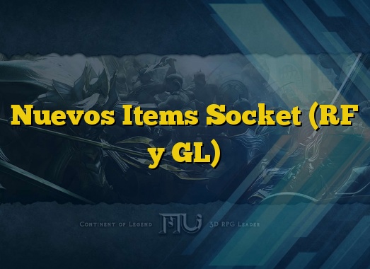 Nuevos Items Socket (RF y GL)