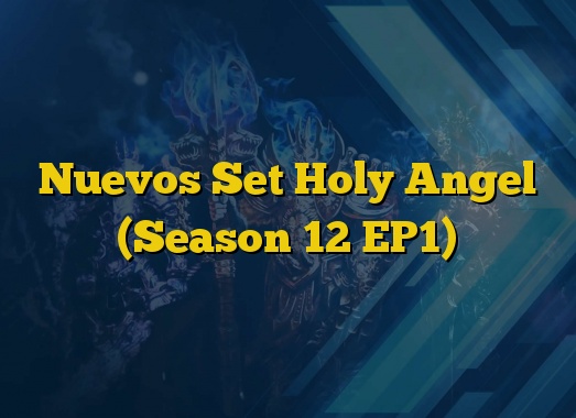 Nuevos Set Holy Angel (Season 12 EP1)