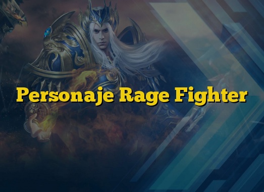 Personaje Rage Fighter