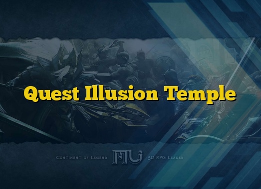 Quest Illusion Temple