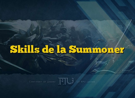 Skills de la Summoner