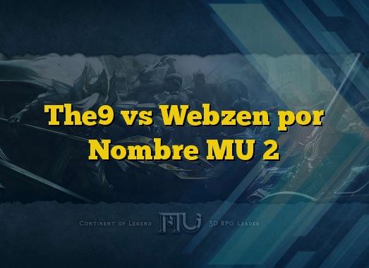 The9 vs Webzen por Nombre MU 2