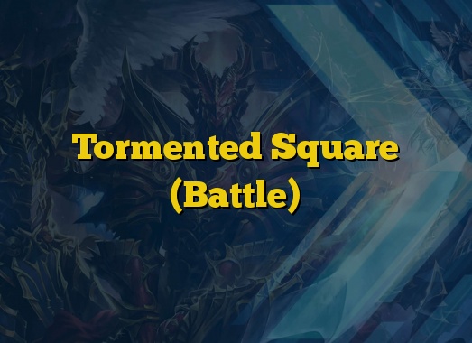 Tormented Square (Battle)