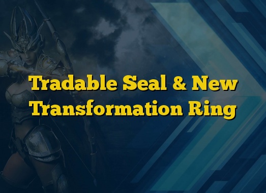 Tradable Seal & New Transformation Ring