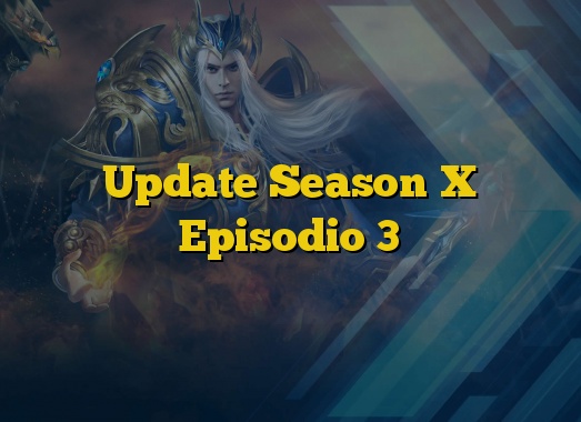 Update Season X Episodio 3