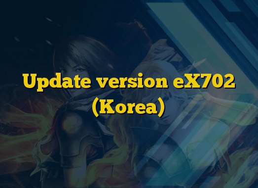 Update version eX702 (Korea)