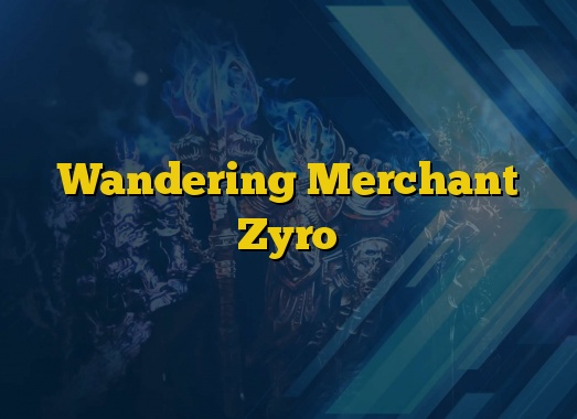 Wandering Merchant Zyro