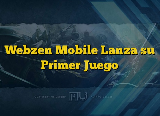 Webzen Mobile Lanza su Primer Juego