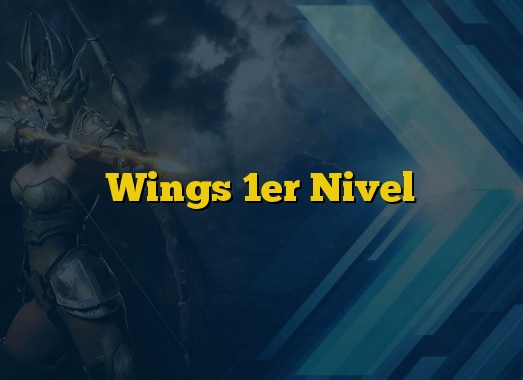Wings 1er Nivel