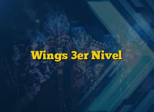 Wings 3er Nivel